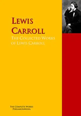 Carroll |  The Collected Works of Lewis Carroll | eBook | Sack Fachmedien