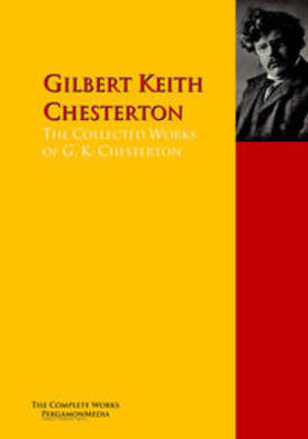 Chesterton |  The Collected Works of G. K. Chesterton | eBook | Sack Fachmedien