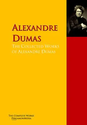 Dumas |  The Collected Works of Alexandre Dumas | eBook | Sack Fachmedien