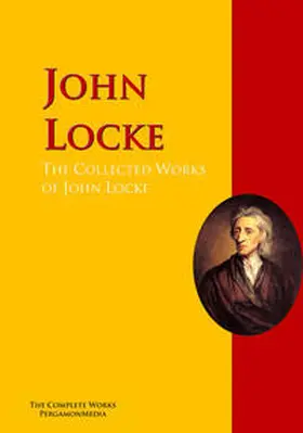 Locke |  The Collected Works of John Locke | eBook | Sack Fachmedien