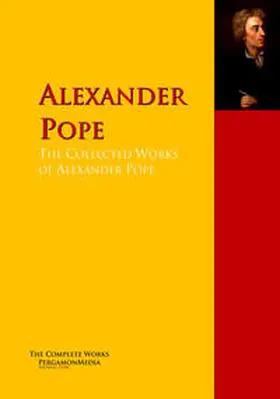 Pope / Arbuthnot / Gay |  The Collected Works of Alexander Pope | eBook | Sack Fachmedien
