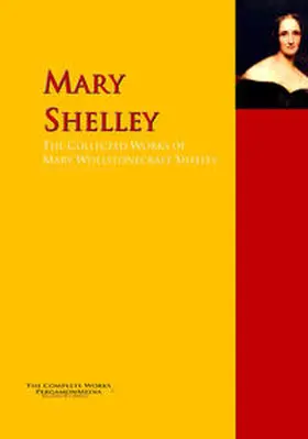 Shelley |  The Collected Works of Mary Wollstonecraft Shelley | eBook | Sack Fachmedien