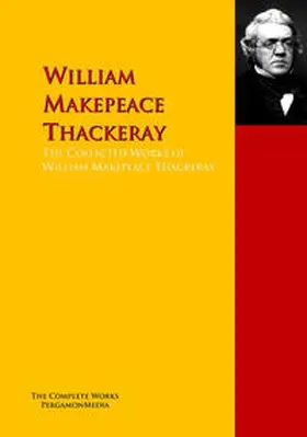 Thackeray / Dickens |  The Collected Works of William Makepeace Thackeray | eBook | Sack Fachmedien