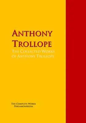 Trollope |  The Collected Works of Anthony Trollope | eBook | Sack Fachmedien