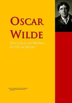 Wilde |  The Collected Works of Oscar Wilde | eBook | Sack Fachmedien