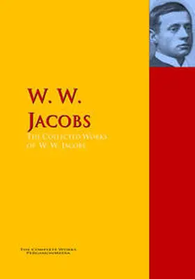 Jacobs |  The Collected Works of W. W. Jacobs | eBook | Sack Fachmedien
