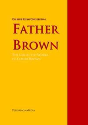Chesterton |  Father Brown: The Collected Works of Father Brown | eBook | Sack Fachmedien