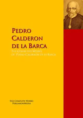 Calderon de la Barca |  The Collected Works of Pedro Calderon de la Barca | eBook | Sack Fachmedien