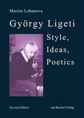 Lobanova |  György Ligeti: Style, Ideas, Poetics | Buch |  Sack Fachmedien
