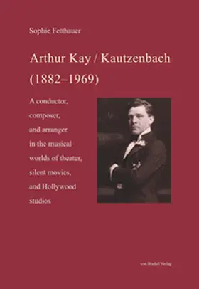Fetthauer |  Arthur Kay / Kautzenbach (1882–1969) | Buch |  Sack Fachmedien