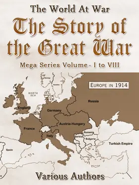 Various |  The Story of the Great War, Mega Series Volume I to VIII | eBook | Sack Fachmedien