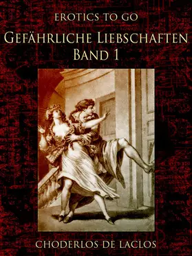 De Laclos |  Gefährliche Liebschaften - Band 1 | eBook | Sack Fachmedien