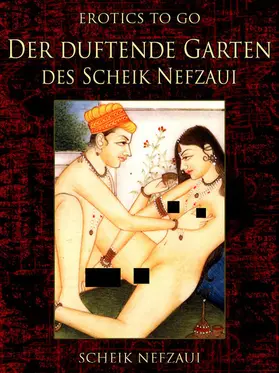 Nefzaui |  Der duftende Garten des Scheik Nefzaui | eBook | Sack Fachmedien