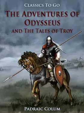 Colum |  The Adventures of Odysseus and The Tales of Troy | eBook | Sack Fachmedien