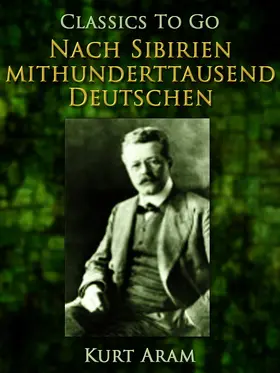 Aram |  Nach Sibirien mit hunderttausend Deutschen | eBook | Sack Fachmedien