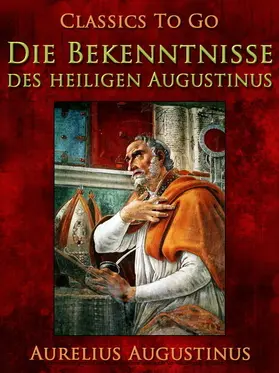 Augustinus |  Die Bekenntnisse des heiligen Augustinus | eBook | Sack Fachmedien