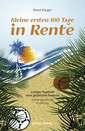 Karger |  Meine ersten 100 Tage in Rente | Buch |  Sack Fachmedien