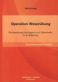 Brand |  Operation Weserübung: Die Besetzung Norwegens und Dänemarks im II. Weltkrieg | Buch |  Sack Fachmedien