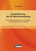 Schäfer |  Europäisierung der EU-Berichterstattung: Eine Inhaltsanalyse deutscher Printmedien in der europäischen Schuldenkrise | Buch |  Sack Fachmedien