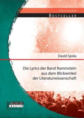 Spisla | Die Lyrics der Band Rammstein aus dem Blickwinkel der Literaturwissenschaft | Buch | 978-3-95684-184-2 | sack.de