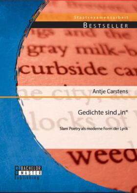 Carstens | Gedichte sind ¿in¿: Slam Poetry als moderne Form der Lyrik | Buch | 978-3-95684-207-8 | sack.de