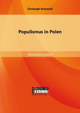 Kotowski |  Populismus in Polen | Buch |  Sack Fachmedien