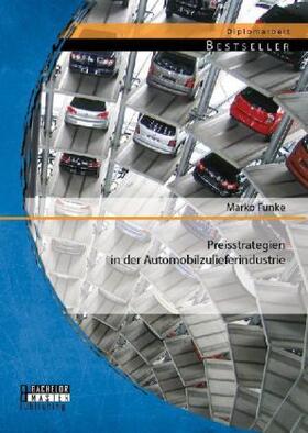 Funke | Preisstrategien in der Automobilzulieferindustrie | Buch | 978-3-95684-232-0 | sack.de
