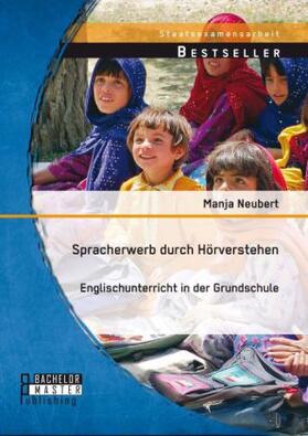 Neubert | Spracherwerb durch Hörverstehen - Englischunterricht in der Grundschule | Buch | 978-3-95684-287-0 | sack.de