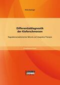 Spranger |  Differentialdiagnostik der Kieferschmerzen: Regulationsmedizinischer Befund und integrative Therapie | Buch |  Sack Fachmedien
