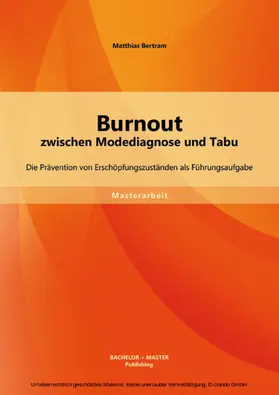 Bertram |  Burnout zwischen Modediagnose und Tabu: Die Prävention von Erschöpfungszuständen als Führungsaufgabe | eBook | Sack Fachmedien
