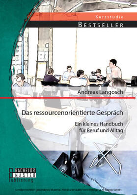 Langosch | Das ressourcenorientierte Gespräch: Ein kleines Handbuch für Beruf und Alltag | E-Book | sack.de