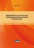 Schneider |  Möglichkeiten und Grenzen des Wertpapiertransaktionsmarktes in Deutschland | eBook | Sack Fachmedien