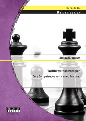 Herbst | Wettbewerbsstrategien: Core Competences von Hamel, Prahalad | E-Book | sack.de
