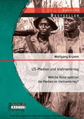 Krumm |  US-Medien und Vietnamkrieg: Welche Rolle spielten die Medien im Vietnamkrieg? | eBook | Sack Fachmedien
