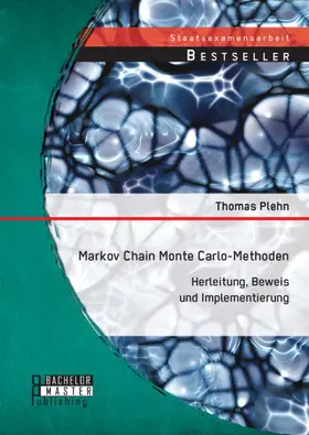 Plehn | Markov Chain Monte Carlo - Methoden: Herleitung, Beweis und Implementierung | E-Book | www.sack.de