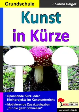 Berger |  Kunst in Kürze / Grundschule | eBook | Sack Fachmedien