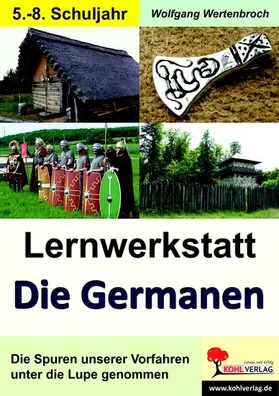 Wertenbroch | Lernwerkstatt Die Germanen / Sekundarstufe | E-Book | www.sack.de