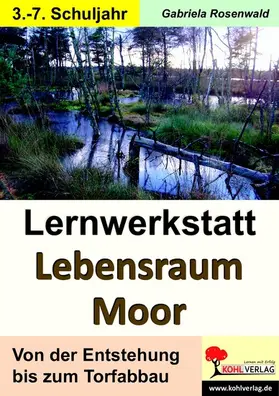 Rosenwald | Lernwerkstatt Lebensraum Moor | E-Book | www.sack.de