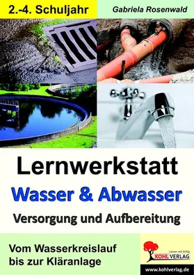 Rosenwald | Lernwerkstatt Wasser und Abwasser - Versorgung und Aufbereitung | E-Book | www.sack.de