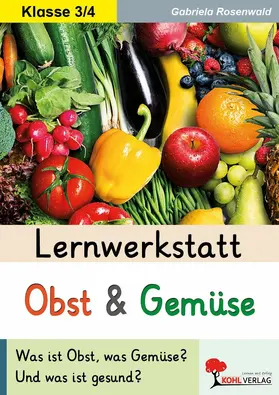 Rosenwald | Lernwerkstatt Obst und Gemüse | E-Book | www.sack.de