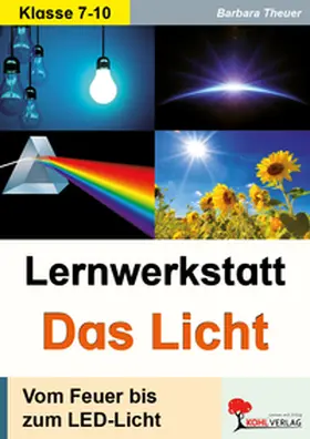 Theuer |  Lernwerkstatt Das Licht. Mit Lösungen | Buch |  Sack Fachmedien