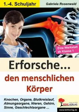 Rosenwald |  Erforsche den menschlichen Körper | Buch |  Sack Fachmedien
