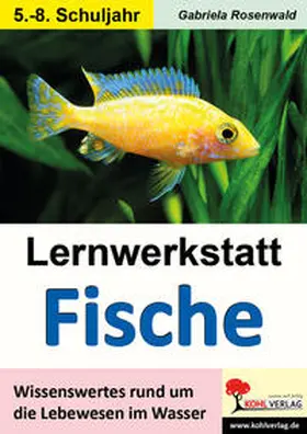 Rosenwald |  Lernwerkstatt Fische | Buch |  Sack Fachmedien