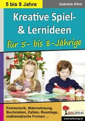 Klink |  Kreative Spiel- und Lernideen für 5- bis 8-Jährige | Buch |  Sack Fachmedien