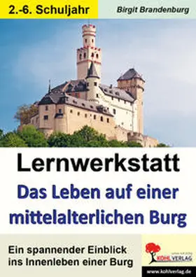 Brandenburg |  Lernwerkstatt Das Leben auf einer mittelalterlichen Burg | Buch |  Sack Fachmedien