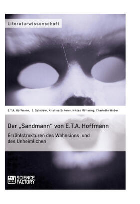 Hoffmann / Schröder / Weber |  Der ¿Sandmann¿ von E.T.A. Hoffmann. Erzählstrukturen des Wahnsinns und des Unheimlichen | Buch |  Sack Fachmedien