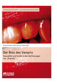 Büttner / Kröger / Peschenz |  Der Biss des Vampirs. Sexualität und Erotik in den Verfilmungen von ¿Dracula¿ | Buch |  Sack Fachmedien