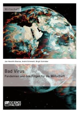 Boerse / Grimmelt / Schröder |  Bad Virus. Pandemien und ihre Auswirkungen auf die Wirtschaft | Buch |  Sack Fachmedien