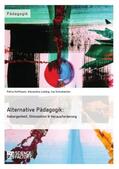 Hoffmann / Schumacher / Ludwig |  Alternative Pädagogik: Geborgenheit, Stimulation & Herausforderung | Buch |  Sack Fachmedien