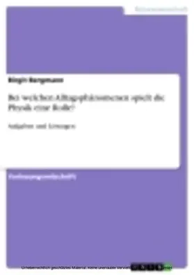 Bergmann |  Bei welchen Alltagsphänomenen spielt die Physik eine Rolle? | eBook | Sack Fachmedien